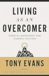 Living as an Overcomer - Eternal Motivation for Earthly Success